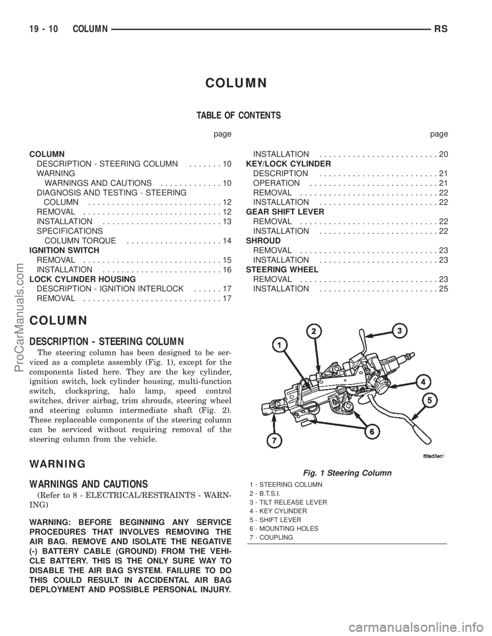 DODGE TOWN AND COUNTRY 2002  Service Manual COLUMN
TABLE OF CONTENTS
page page
COLUMN
DESCRIPTION - STEERING COLUMN.......10
WARNING
WARNINGS AND CAUTIONS.............10
DIAGNOSIS AND TESTING - STEERING
COLUMN............................12
REMO
