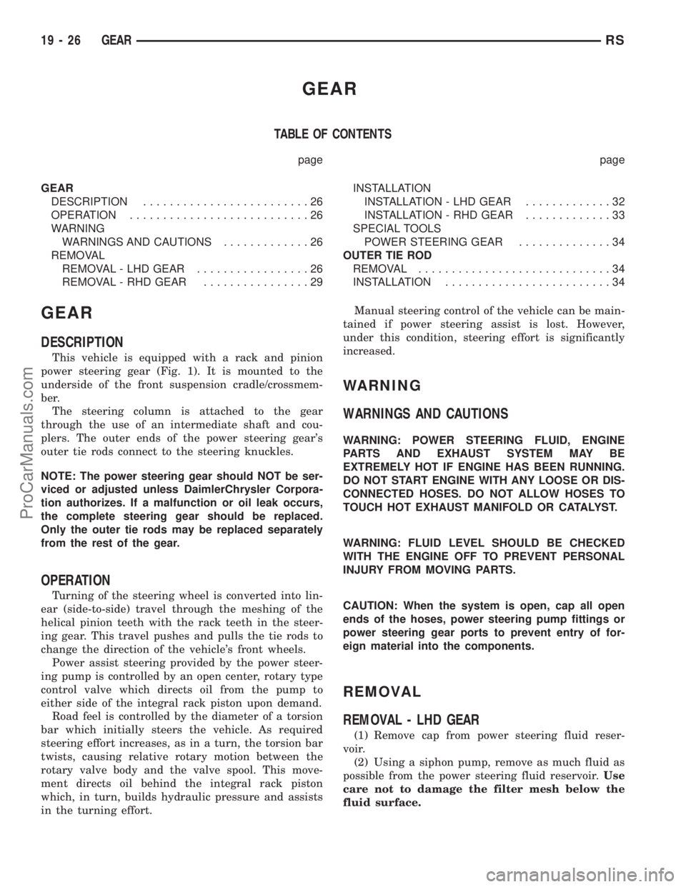 DODGE TOWN AND COUNTRY 2002  Service Manual GEAR
TABLE OF CONTENTS
page page
GEAR
DESCRIPTION.........................26
OPERATION...........................26
WARNING
WARNINGS AND CAUTIONS.............26
REMOVAL
REMOVAL - LHD GEAR.............