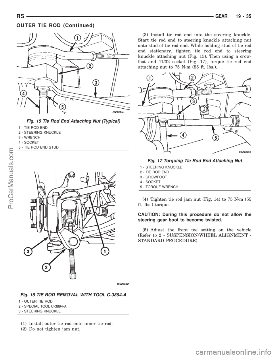 DODGE TOWN AND COUNTRY 2002  Service Manual (1) Install outer tie rod onto inner tie rod.
(2) Do not tighten jam nut.(3) Install tie rod end into the steering knuckle.
Start tie rod end to steering knuckle attaching nut
onto stud of tie rod end
