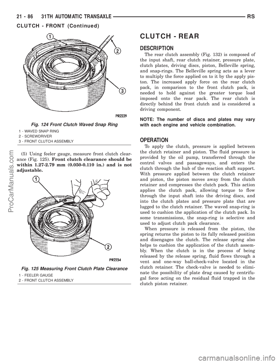 DODGE TOWN AND COUNTRY 2002  Service Manual (5) Using feeler gauge, measure front clutch clear-
ance (Fig. 125).Front clutch clearance should be
within 1.27-2.79 mm (0.050-0.110 in.) and is not
adjustable.
CLUTCH - REAR
DESCRIPTION
The rear clu