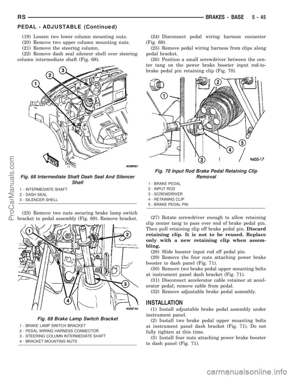 DODGE TOWN AND COUNTRY 2002  Service Manual (19) Loosen two lower column mounting nuts.
(20) Remove two upper column mounting nuts.
(21) Remove the steering column.
(22) Remove dash seal silencer shell over steering
column intermediate shaft (F