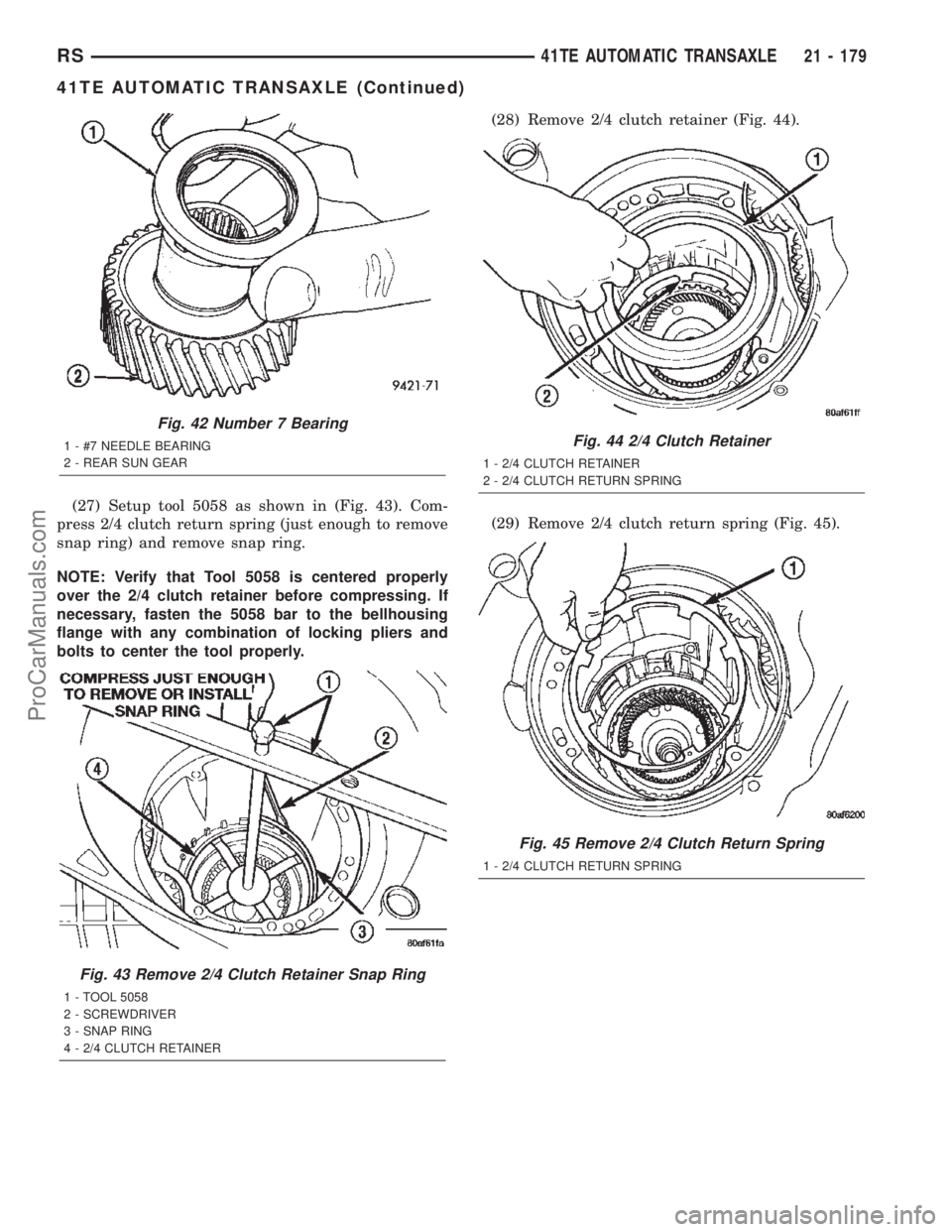 DODGE TOWN AND COUNTRY 2002  Service Manual (27) Setup tool 5058 as shown in (Fig. 43). Com-
press 2/4 clutch return spring (just enough to remove
snap ring) and remove snap ring.
NOTE: Verify that Tool 5058 is centered properly
over the 2/4 cl