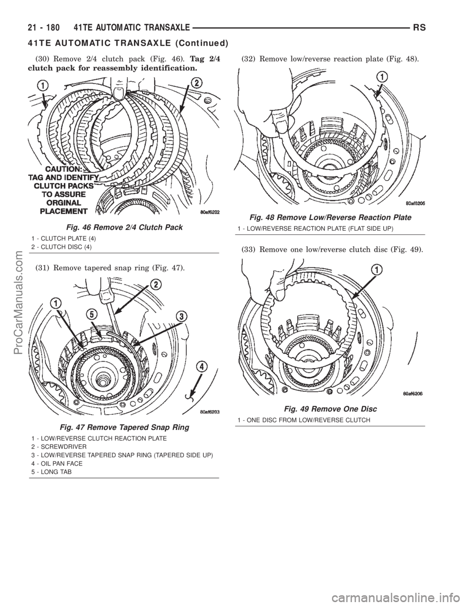 DODGE TOWN AND COUNTRY 2002  Service Manual (30) Remove 2/4 clutch pack (Fig. 46).Tag 2/4
clutch pack for reassembly identification.
(31) Remove tapered snap ring (Fig. 47).(32) Remove low/reverse reaction plate (Fig. 48).
(33) Remove one low/r