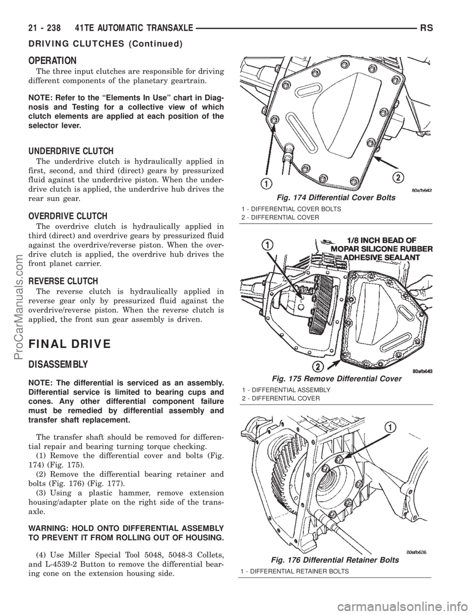 DODGE TOWN AND COUNTRY 2002  Service Manual OPERATION
The three input clutches are responsible for driving
different components of the planetary geartrain.
NOTE: Refer to the ªElements In Useº chart in Diag-
nosis and Testing for a collective