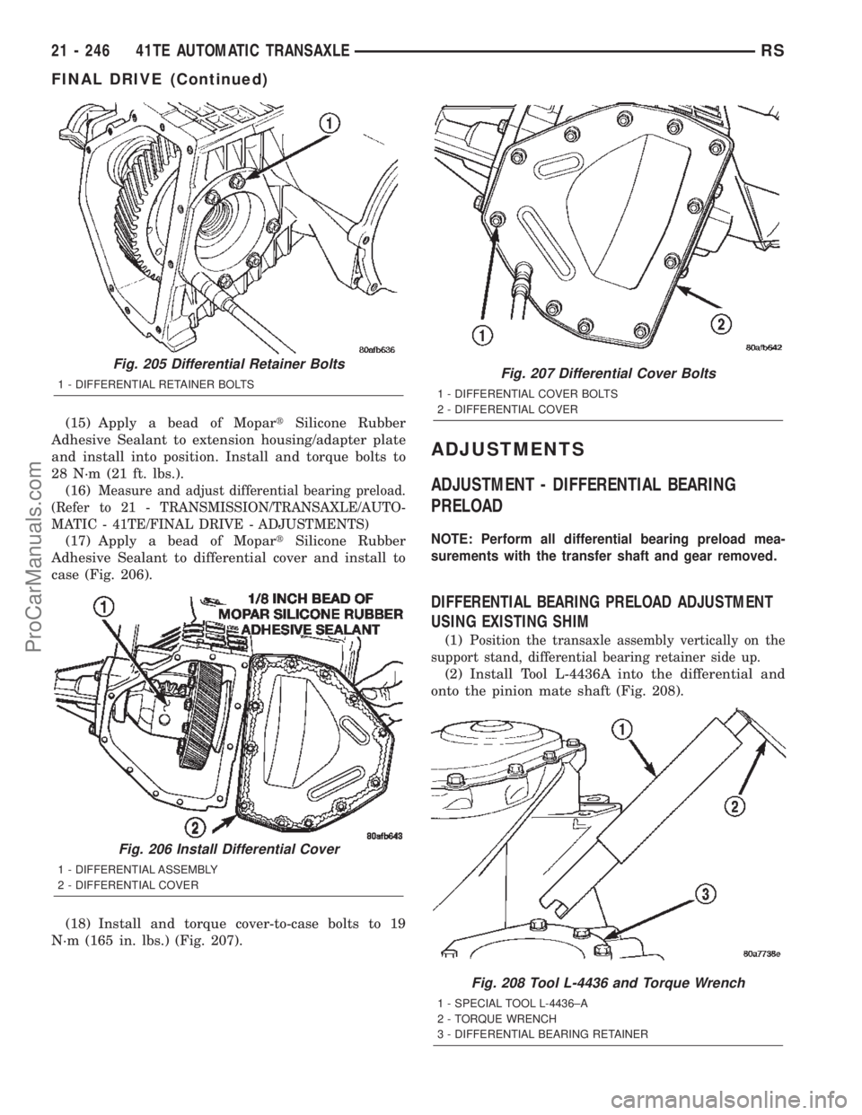 DODGE TOWN AND COUNTRY 2002  Service Manual (15) Apply a bead of MopartSilicone Rubber
Adhesive Sealant to extension housing/adapter plate
and install into position. Install and torque bolts to
28 N´m (21 ft. lbs.).
(16)
Measure and adjust dif