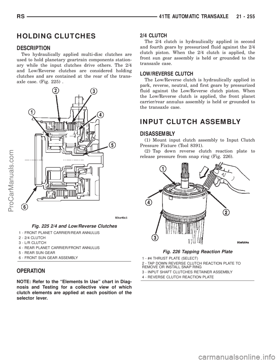 DODGE TOWN AND COUNTRY 2002  Service Manual HOLDING CLUTCHES
DESCRIPTION
Two hydraulically applied multi-disc clutches are
used to hold planetary geartrain components station-
ary while the input clutches drive others. The 2/4
and Low/Reverse c