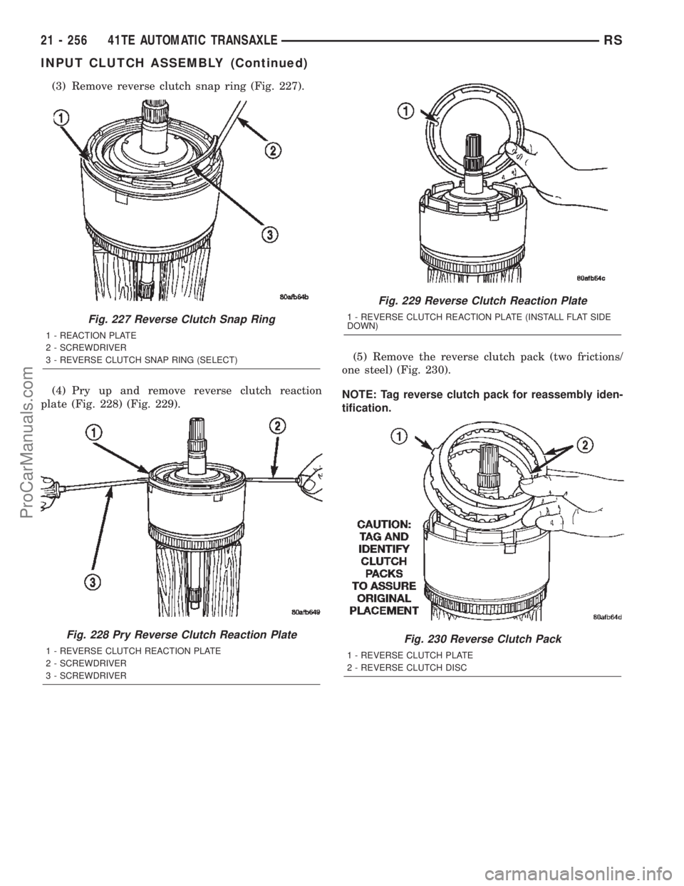 DODGE TOWN AND COUNTRY 2002  Service Manual (3) Remove reverse clutch snap ring (Fig. 227).
(4) Pry up and remove reverse clutch reaction
plate (Fig. 228) (Fig. 229).(5) Remove the reverse clutch pack (two frictions/
one steel) (Fig. 230).
NOTE