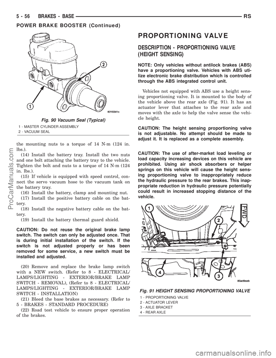 DODGE TOWN AND COUNTRY 2002  Service Manual the mounting nuts to a torque of 14 N´m (124 in.
lbs.).
(14) Install the battery tray. Install the two nuts
and one bolt attaching the battery tray to the vehicle.
Tighten the bolt and nuts to a torq