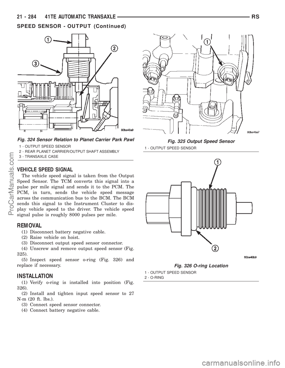 DODGE TOWN AND COUNTRY 2002  Service Manual VEHICLE SPEED SIGNAL
The vehicle speed signal is taken from the Output
Speed Sensor. The TCM converts this signal into a
pulse per mile signal and sends it to the PCM. The
PCM, in turn, sends the vehi