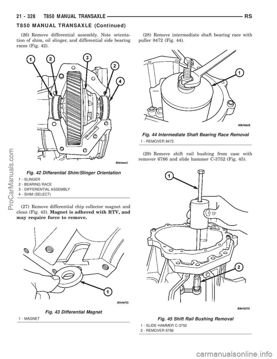 DODGE TOWN AND COUNTRY 2002  Service Manual (26) Remove differential assembly. Note orienta-
tion of shim, oil slinger, and differential side bearing
races (Fig. 42).
(27) Remove differential chip collector magnet and
clean (Fig. 43).Magnet is 