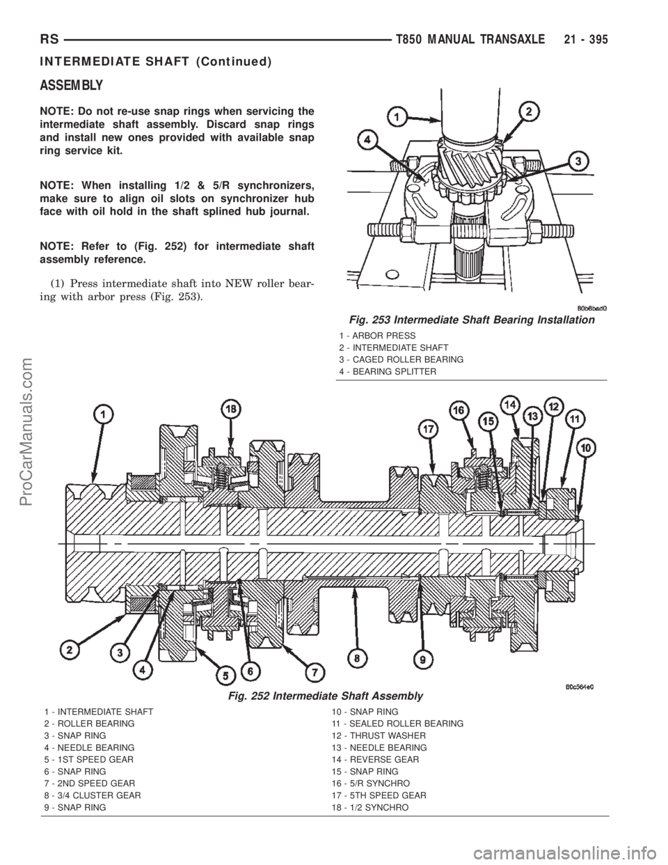 DODGE TOWN AND COUNTRY 2002  Service Manual ASSEMBLY
NOTE: Do not re-use snap rings when servicing the
intermediate shaft assembly. Discard snap rings
and install new ones provided with available snap
ring service kit.
NOTE: When installing 1/2