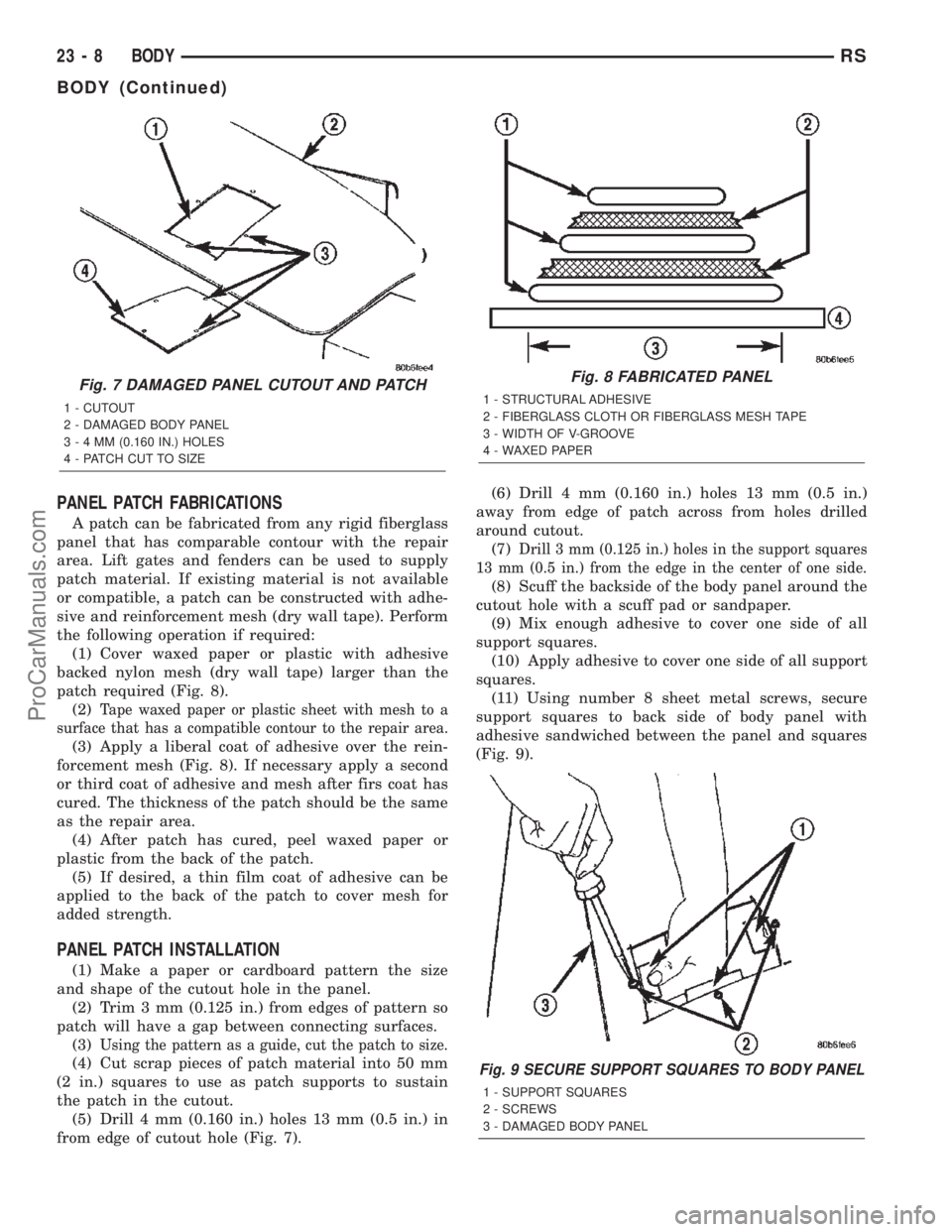 DODGE TOWN AND COUNTRY 2002  Service Manual PANEL PATCH FABRICATIONS
A patch can be fabricated from any rigid fiberglass
panel that has comparable contour with the repair
area. Lift gates and fenders can be used to supply
patch material. If exi