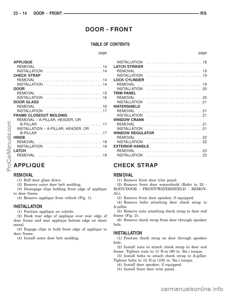 DODGE TOWN AND COUNTRY 2002  Service Manual DOOR - FRONT
TABLE OF CONTENTS
page page
APPLIQUE
REMOVAL.............................14
INSTALLATION.........................14
CHECK STRAP
REMOVAL.............................14
INSTALLATION........