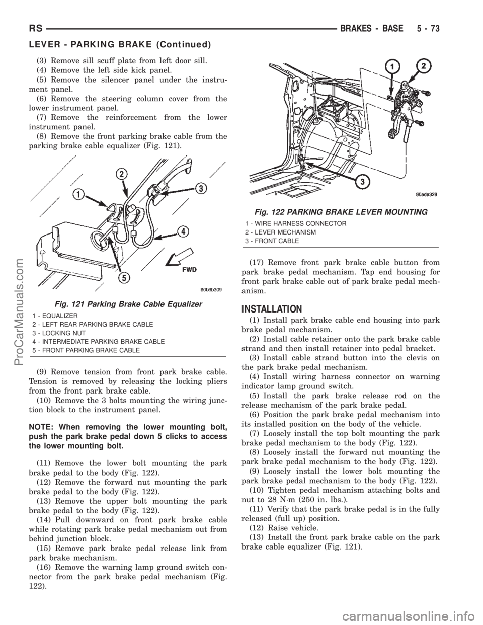 DODGE TOWN AND COUNTRY 2002  Service Manual (3) Remove sill scuff plate from left door sill.
(4) Remove the left side kick panel.
(5) Remove the silencer panel under the instru-
ment panel.
(6) Remove the steering column cover from the
lower in