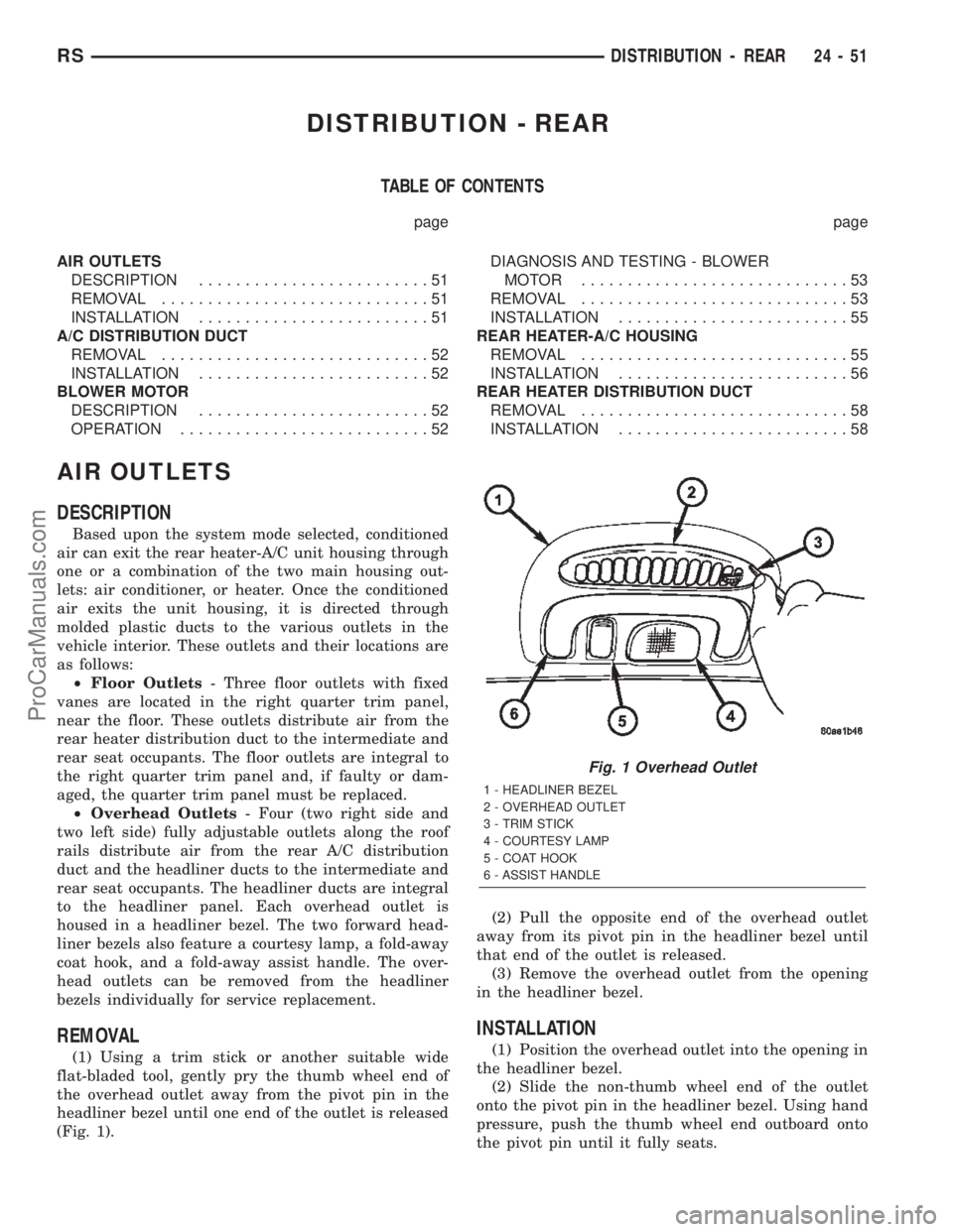 DODGE TOWN AND COUNTRY 2002  Service Manual DISTRIBUTION - REAR
TABLE OF CONTENTS
page page
AIR OUTLETS
DESCRIPTION.........................51
REMOVAL.............................51
INSTALLATION.........................51
A/C DISTRIBUTION DUCT
