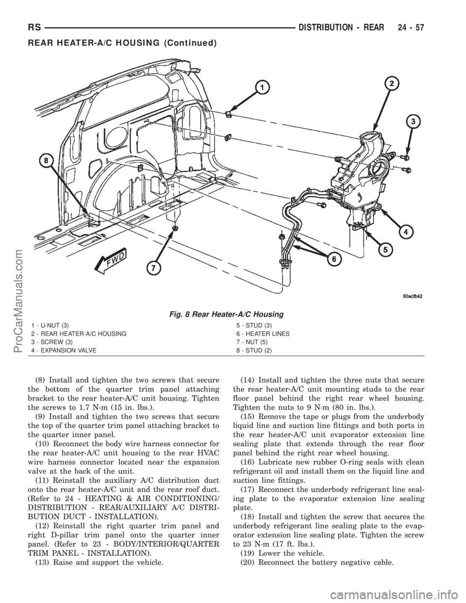 DODGE TOWN AND COUNTRY 2002  Service Manual (8) Install and tighten the two screws that secure
the bottom of the quarter trim panel attaching
bracket to the rear heater-A/C unit housing. Tighten
the screws to 1.7 N´m (15 in. lbs.).
(9) Install