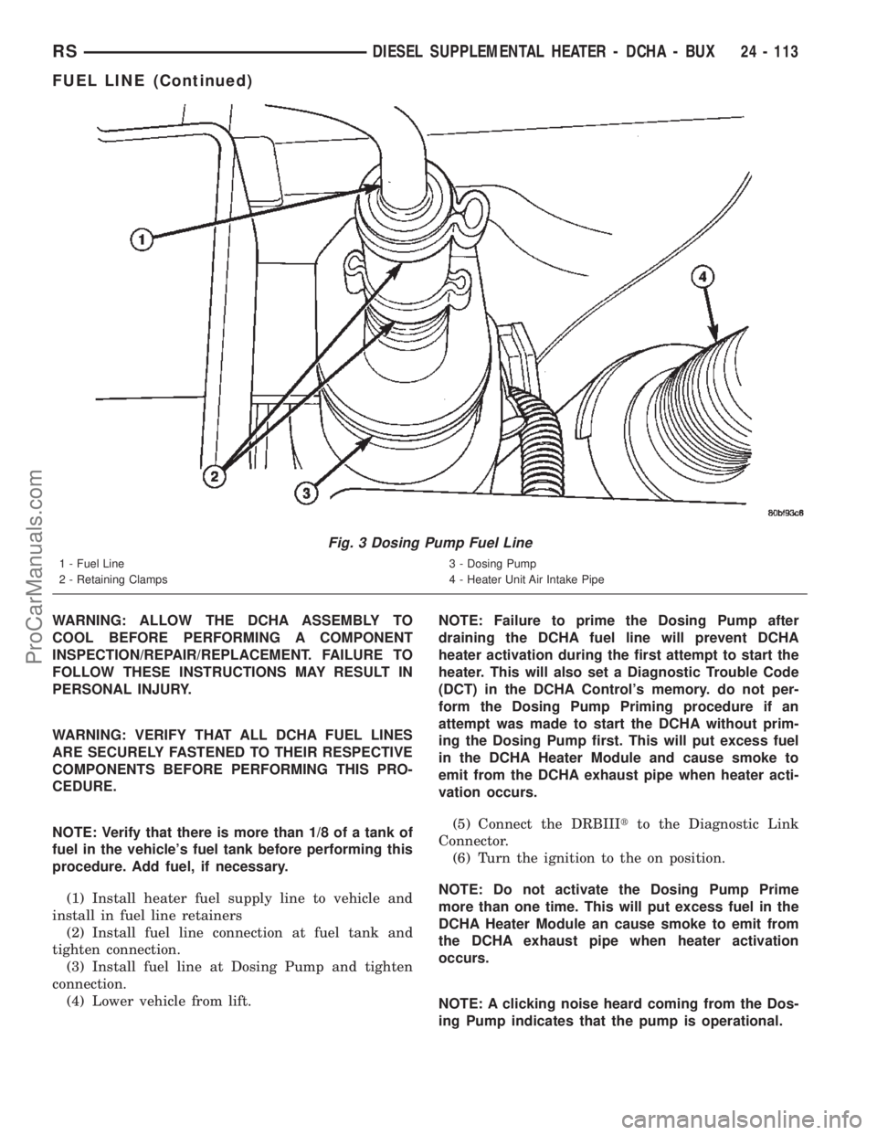 DODGE TOWN AND COUNTRY 2002  Service Manual WARNING: ALLOW THE DCHA ASSEMBLY TO
COOL BEFORE PERFORMING A COMPONENT
INSPECTION/REPAIR/REPLACEMENT. FAILURE TO
FOLLOW THESE INSTRUCTIONS MAY RESULT IN
PERSONAL INJURY.
WARNING: VERIFY THAT ALL DCHA 