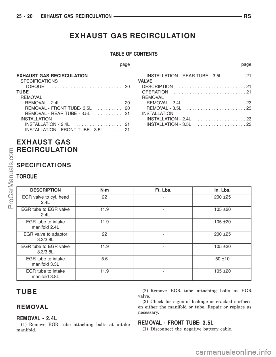 DODGE TOWN AND COUNTRY 2002  Service Manual EXHAUST GAS RECIRCULATION
TABLE OF CONTENTS
page page
EXHAUST GAS RECIRCULATION
SPECIFICATIONS
TORQUE............................20
TUBE
REMOVAL
REMOVAL - 2.4L......................20
REMOVAL - FRONT 