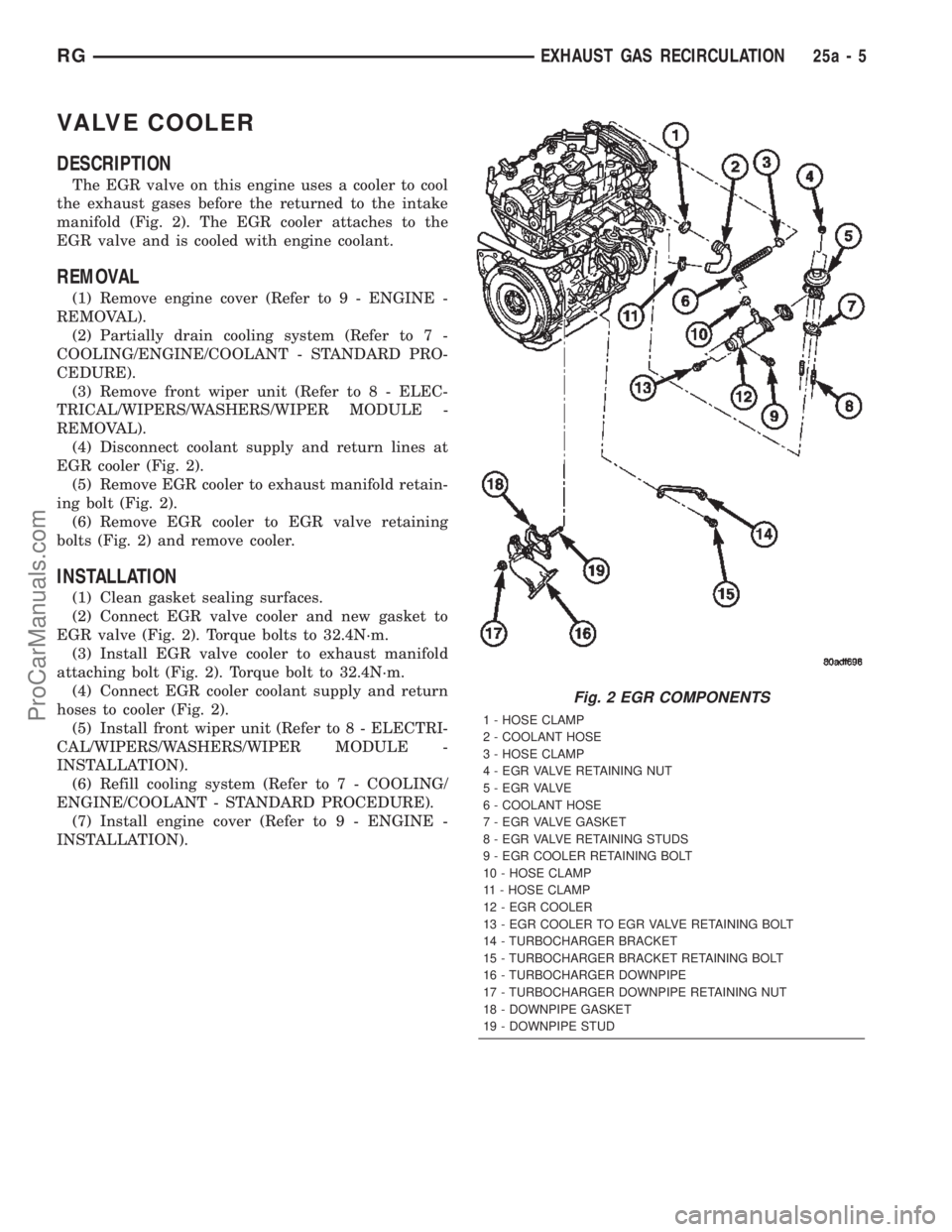 DODGE TOWN AND COUNTRY 2002  Service Manual VALVE COOLER
DESCRIPTION
The EGR valve on this engine uses a cooler to cool
the exhaust gases before the returned to the intake
manifold (Fig. 2). The EGR cooler attaches to the
EGR valve and is coole