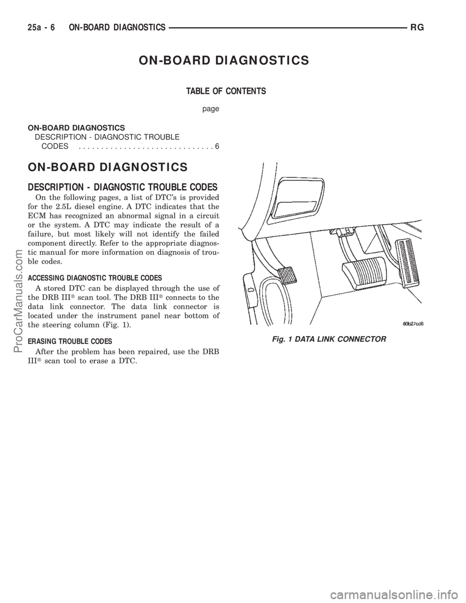 DODGE TOWN AND COUNTRY 2002  Service Manual ON-BOARD DIAGNOSTICS
TABLE OF CONTENTS
page
ON-BOARD DIAGNOSTICS
DESCRIPTION - DIAGNOSTIC TROUBLE
CODES..............................6
ON-BOARD DIAGNOSTICS
DESCRIPTION - DIAGNOSTIC TROUBLE CODES
On th