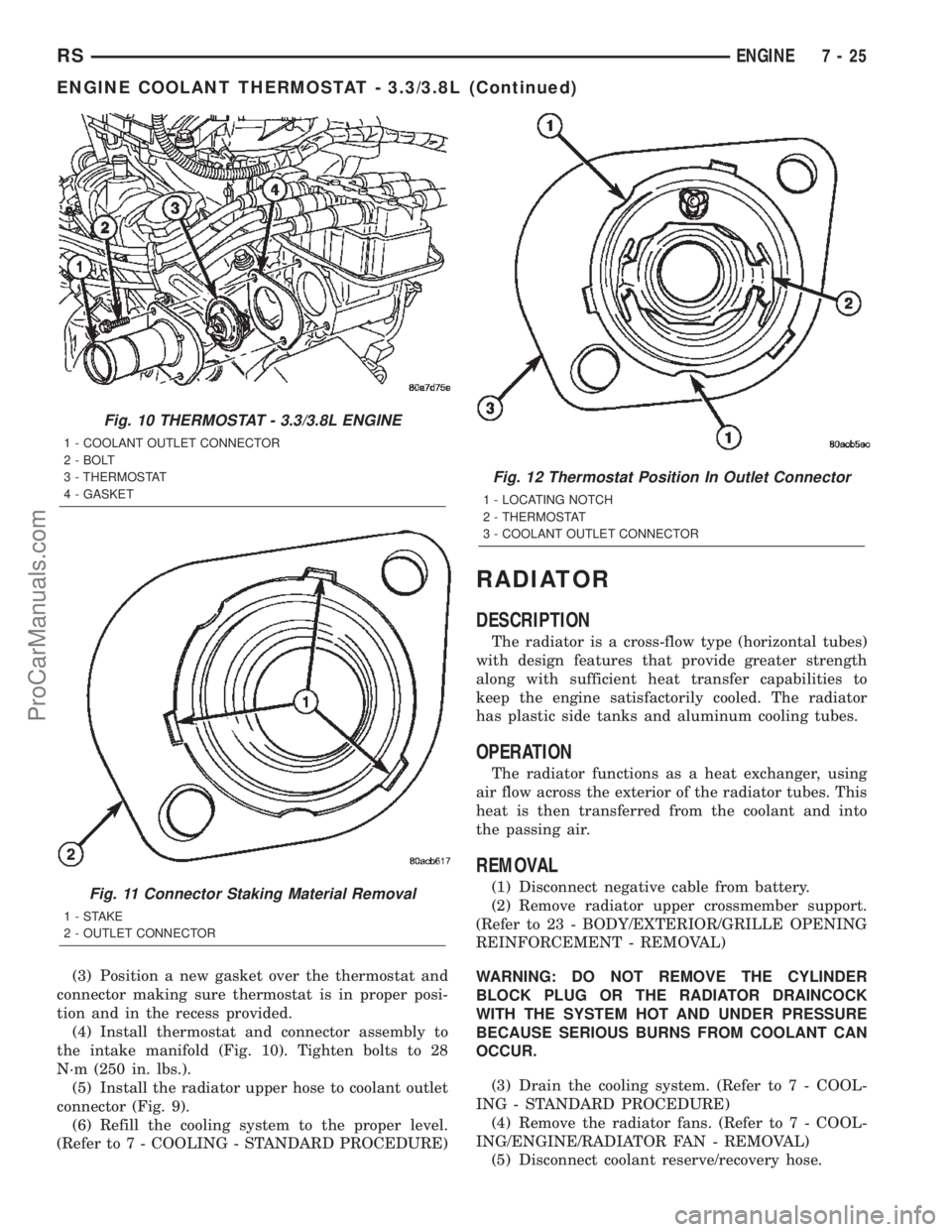 DODGE TOWN AND COUNTRY 2002  Service Manual (3) Position a new gasket over the thermostat and
connector making sure thermostat is in proper posi-
tion and in the recess provided.
(4) Install thermostat and connector assembly to
the intake manif