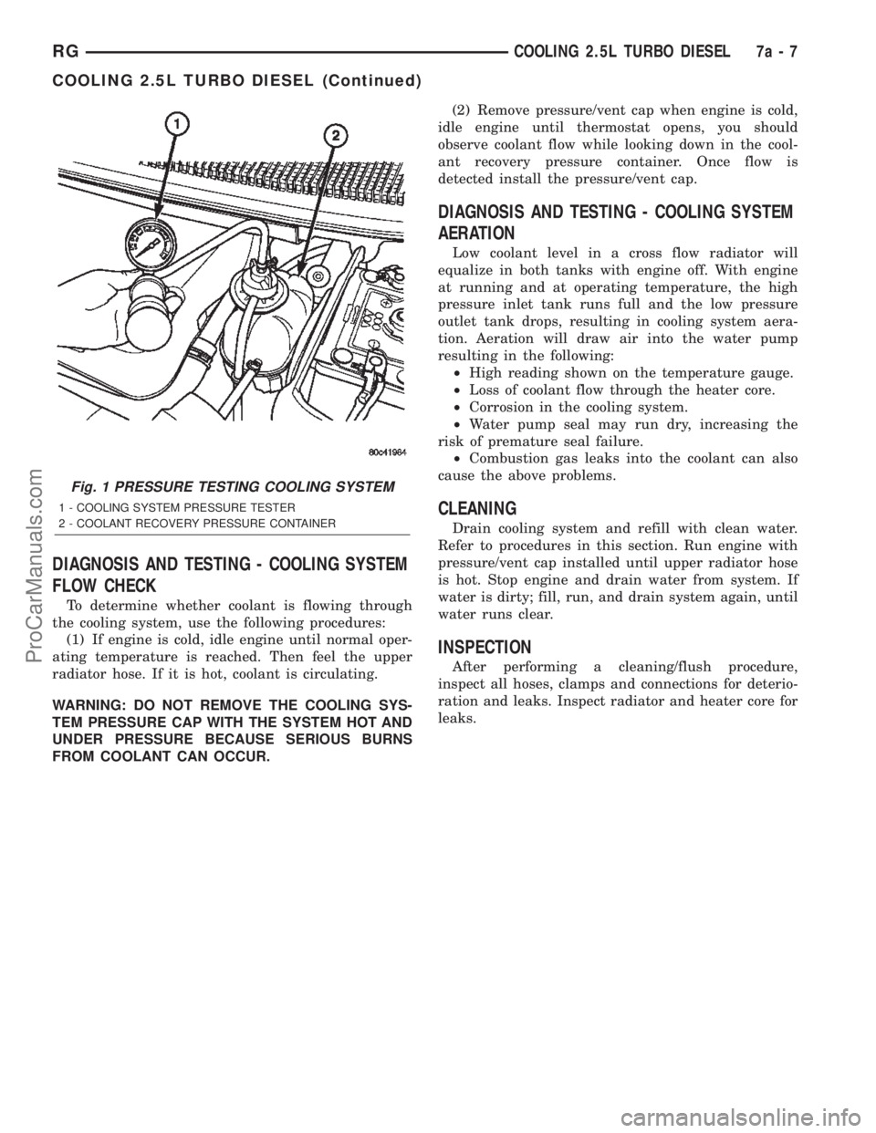 DODGE TOWN AND COUNTRY 2002  Service Manual DIAGNOSIS AND TESTING - COOLING SYSTEM
FLOW CHECK
To determine whether coolant is flowing through
the cooling system, use the following procedures:
(1) If engine is cold, idle engine until normal oper