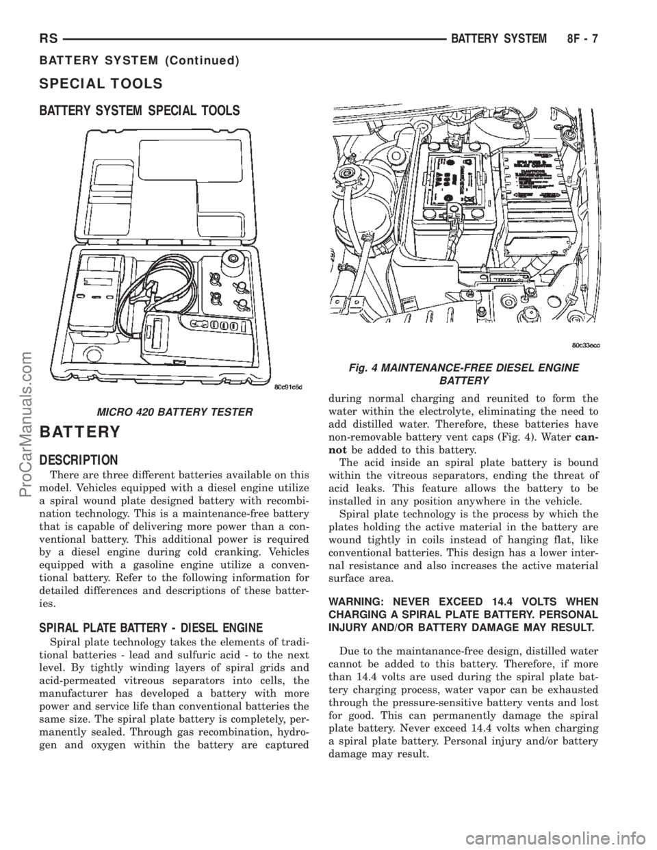 DODGE TOWN AND COUNTRY 2002  Service Manual SPECIAL TOOLS
BATTERY SYSTEM SPECIAL TOOLS
BATTERY
DESCRIPTION
There are three different batteries available on this
model. Vehicles equipped with a diesel engine utilize
a spiral wound plate designed