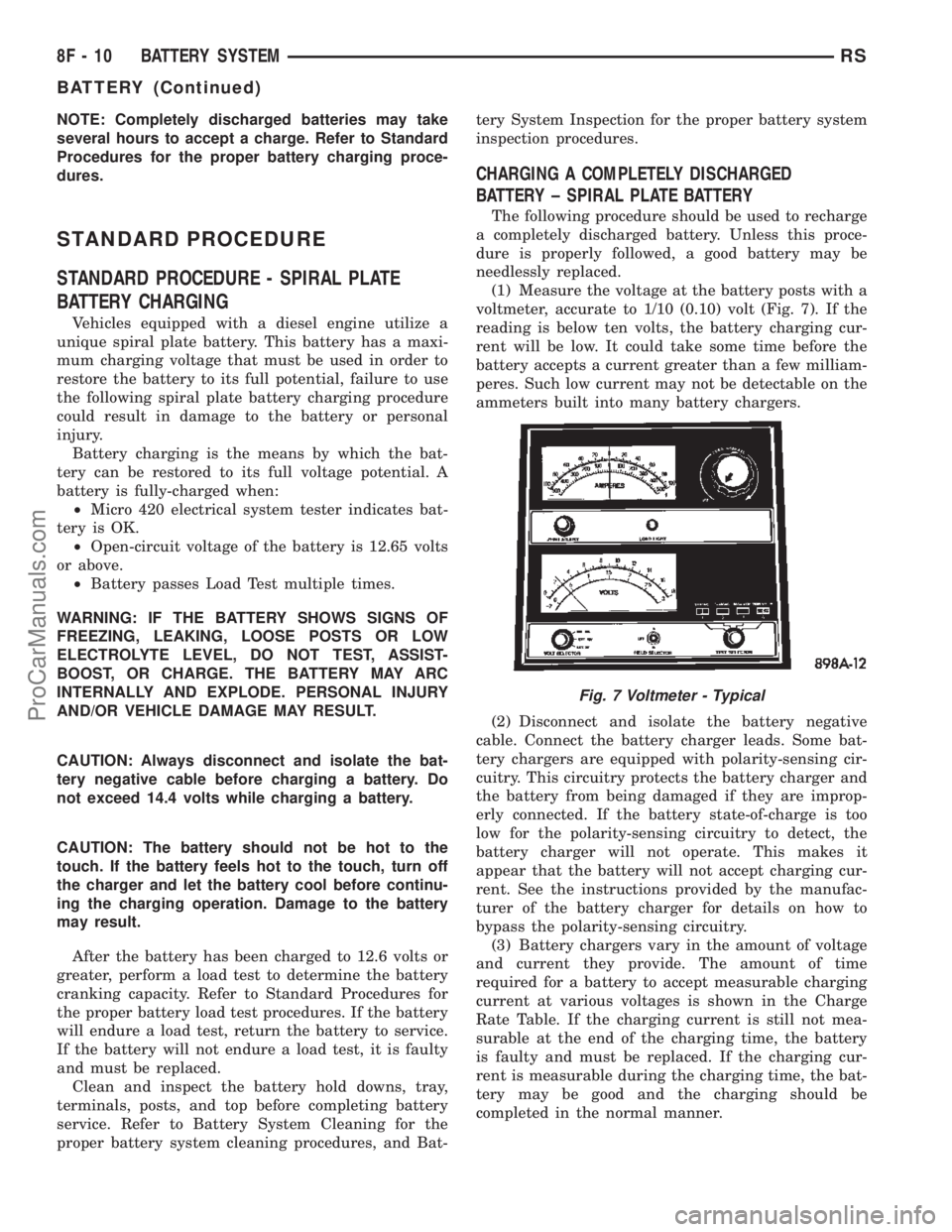 DODGE TOWN AND COUNTRY 2002  Service Manual NOTE: Completely discharged batteries may take
several hours to accept a charge. Refer to Standard
Procedures for the proper battery charging proce-
dures.
STANDARD PROCEDURE
STANDARD PROCEDURE - SPIR