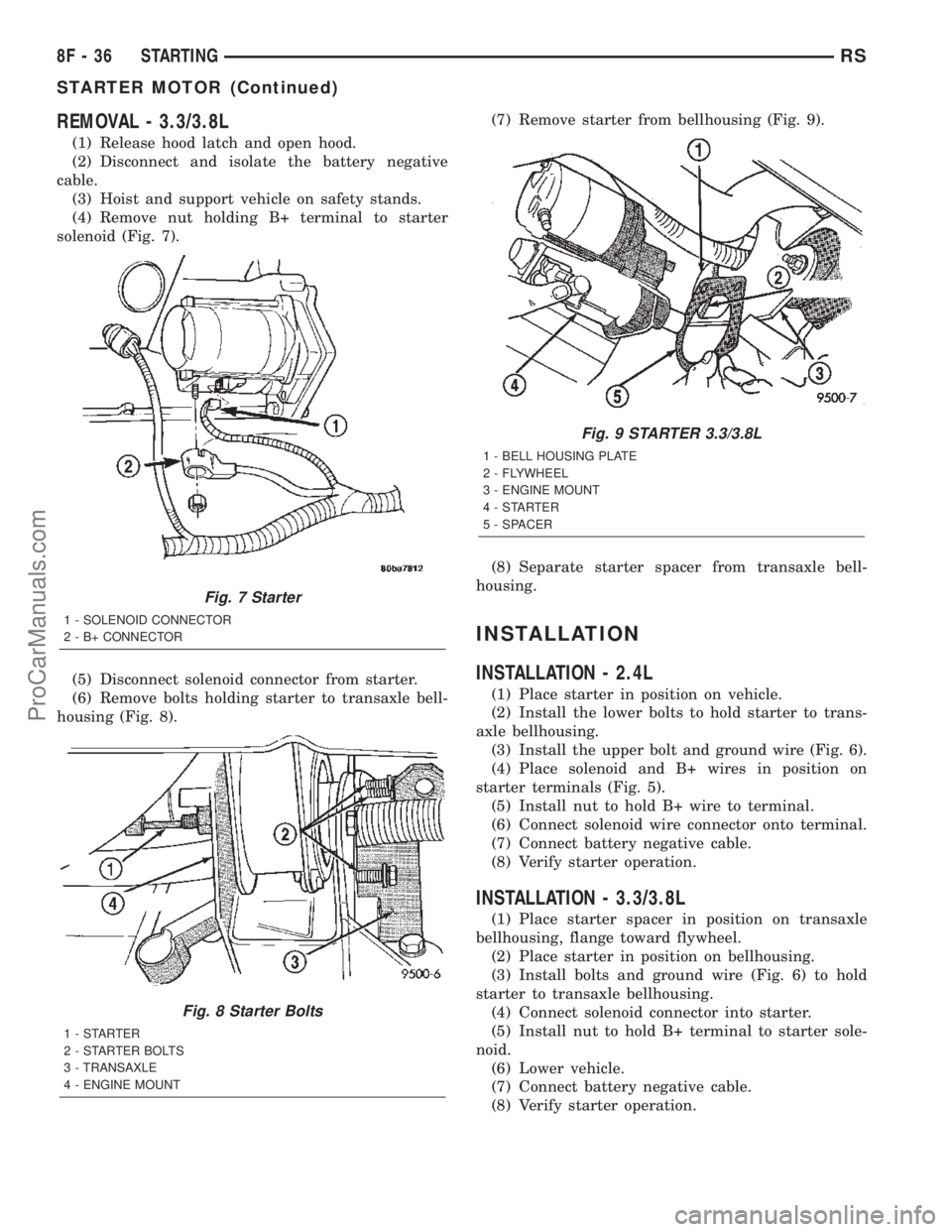 DODGE TOWN AND COUNTRY 2002  Service Manual REMOVAL - 3.3/3.8L
(1) Release hood latch and open hood.
(2) Disconnect and isolate the battery negative
cable.
(3) Hoist and support vehicle on safety stands.
(4) Remove nut holding B+ terminal to st