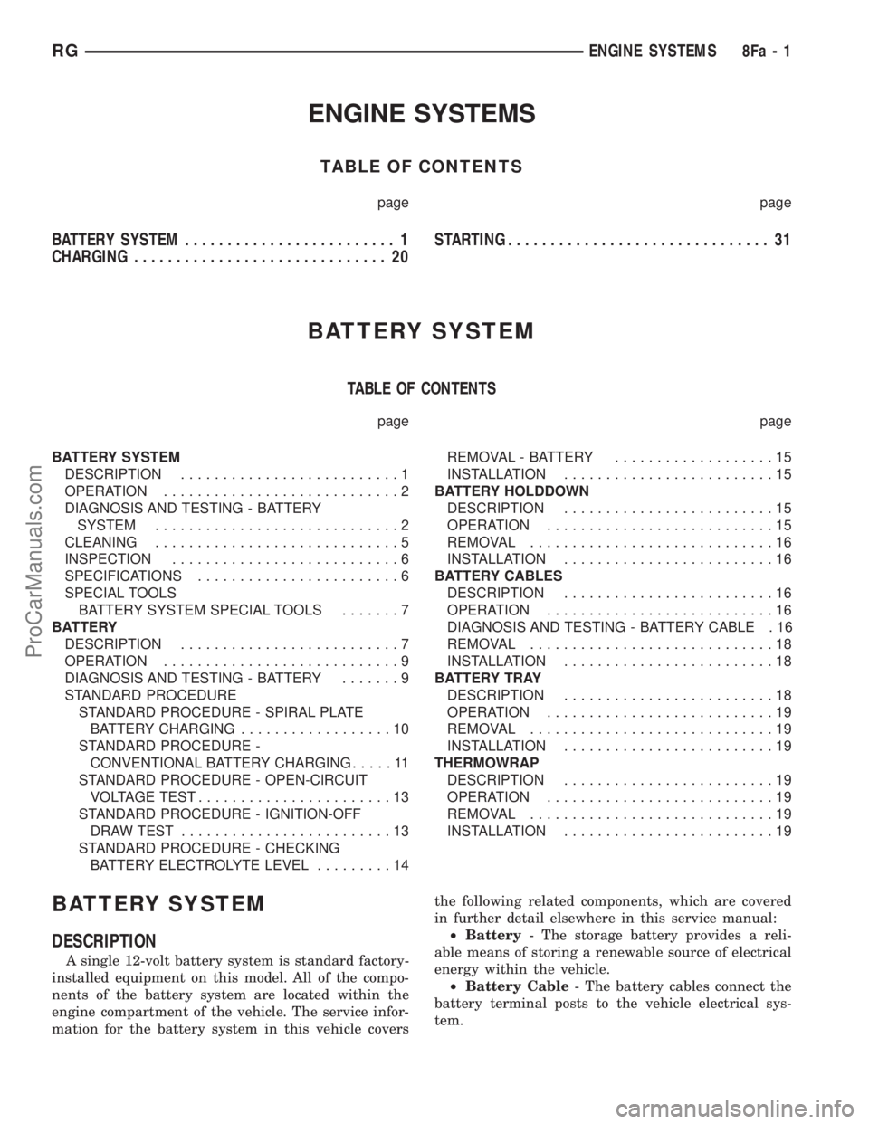 DODGE TOWN AND COUNTRY 2002  Service Manual ENGINE SYSTEMS
TABLE OF CONTENTS
page page
BATTERY SYSTEM......................... 1
CHARGING.............................. 20STARTING............................... 31
BATTERY SYSTEM
TABLE OF CONTENT