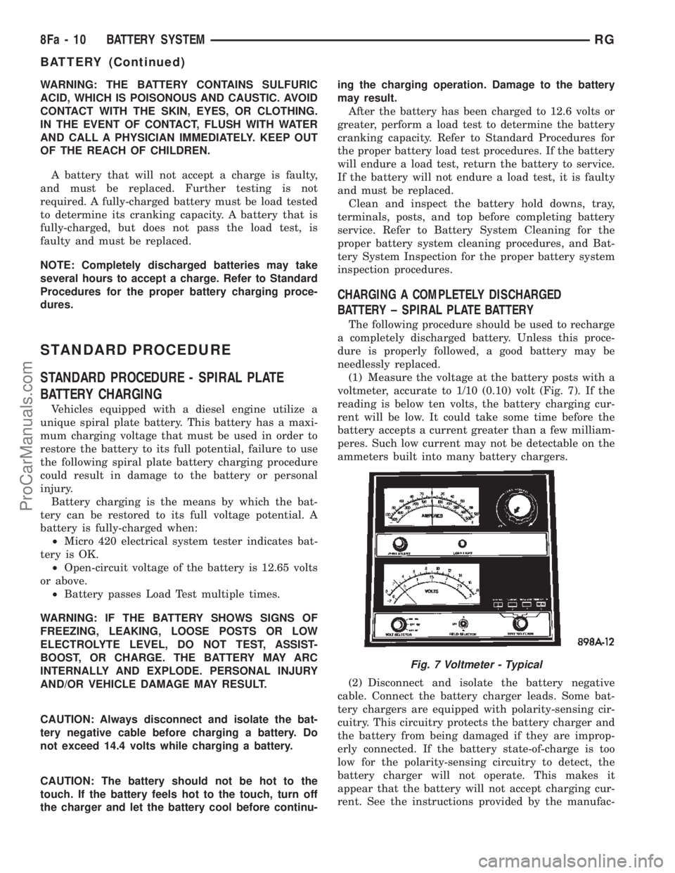 DODGE TOWN AND COUNTRY 2002  Service Manual WARNING: THE BATTERY CONTAINS SULFURIC
ACID, WHICH IS POISONOUS AND CAUSTIC. AVOID
CONTACT WITH THE SKIN, EYES, OR CLOTHING.
IN THE EVENT OF CONTACT, FLUSH WITH WATER
AND CALL A PHYSICIAN IMMEDIATELY.