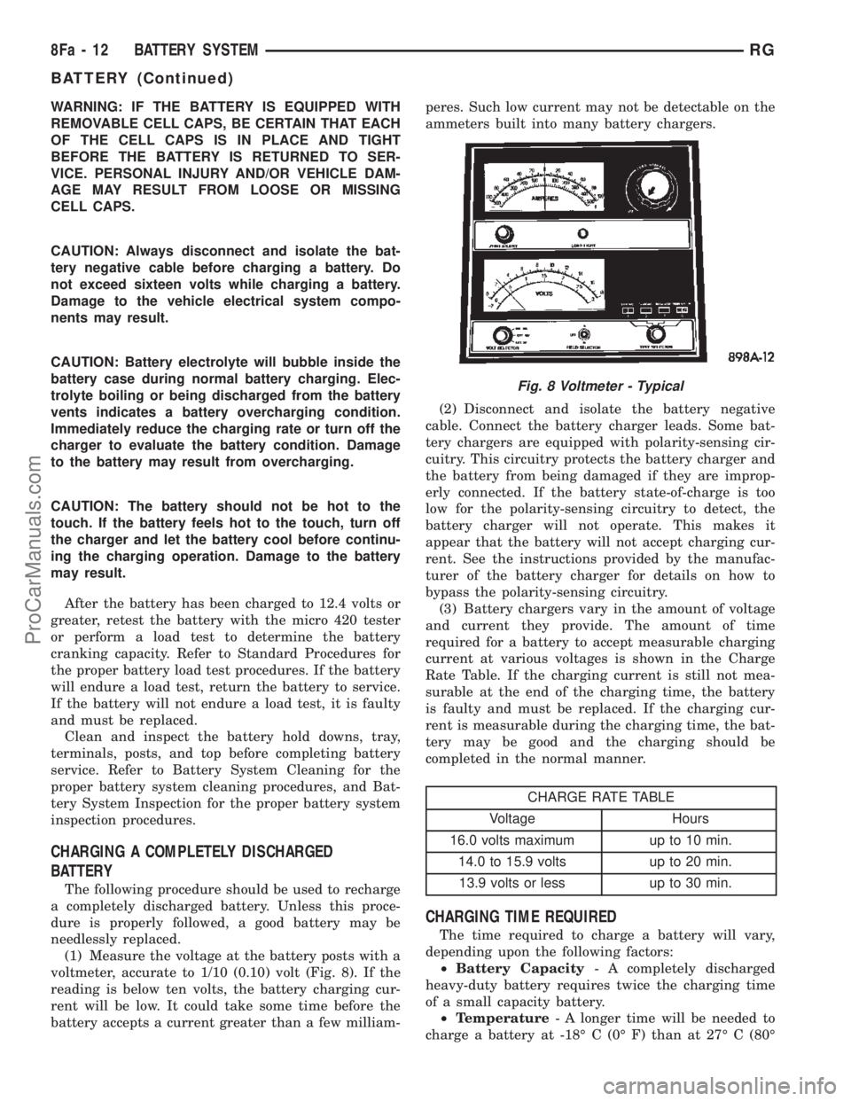 DODGE TOWN AND COUNTRY 2002  Service Manual WARNING: IF THE BATTERY IS EQUIPPED WITH
REMOVABLE CELL CAPS, BE CERTAIN THAT EACH
OF THE CELL CAPS IS IN PLACE AND TIGHT
BEFORE THE BATTERY IS RETURNED TO SER-
VICE. PERSONAL INJURY AND/OR VEHICLE DA