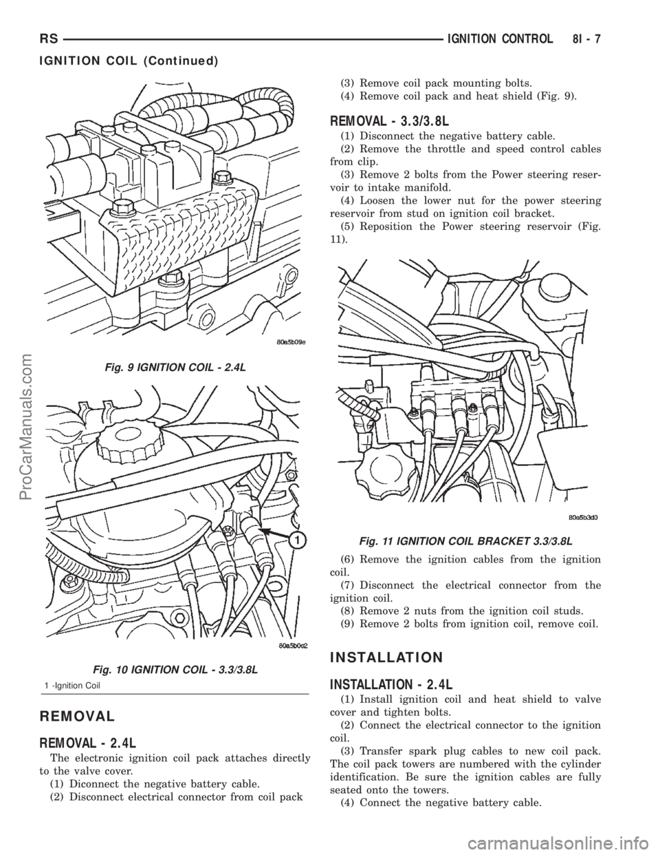 DODGE TOWN AND COUNTRY 2002  Service Manual REMOVAL
REMOVAL - 2.4L
The electronic ignition coil pack attaches directly
to the valve cover.
(1) Diconnect the negative battery cable.
(2) Disconnect electrical connector from coil pack(3) Remove co