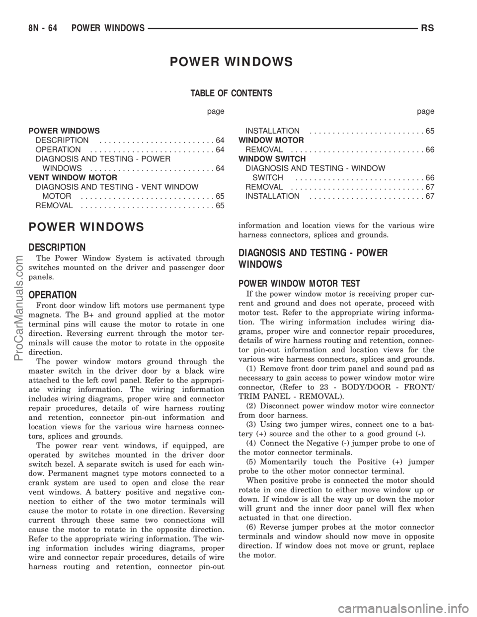 DODGE TOWN AND COUNTRY 2002  Service Manual POWER WINDOWS
TABLE OF CONTENTS
page page
POWER WINDOWS
DESCRIPTION.........................64
OPERATION...........................64
DIAGNOSIS AND TESTING - POWER
WINDOWS...........................64