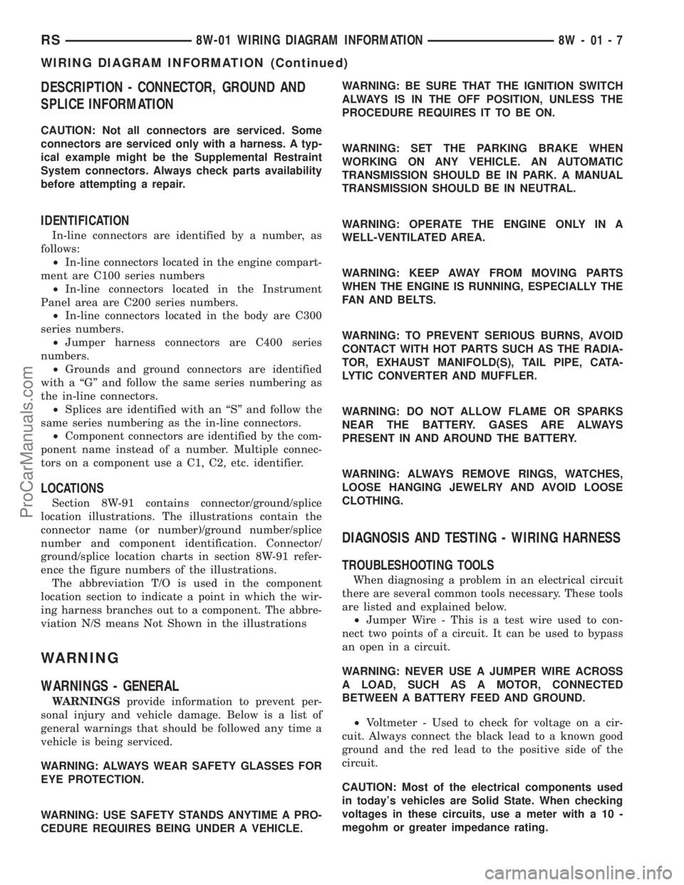 DODGE TOWN AND COUNTRY 2002  Service Manual DESCRIPTION - CONNECTOR, GROUND AND
SPLICE INFORMATION
CAUTION: Not all connectors are serviced. Some
connectors are serviced only with a harness. A typ-
ical example might be the Supplemental Restrai