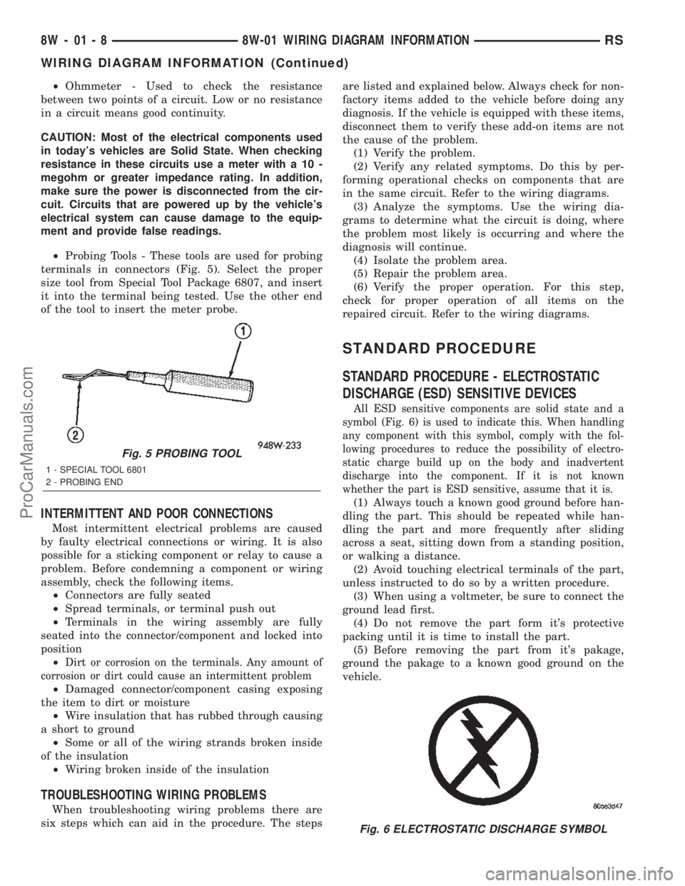 DODGE TOWN AND COUNTRY 2002  Service Manual ²Ohmmeter - Used to check the resistance
between two points of a circuit. Low or no resistance
in a circuit means good continuity.
CAUTION: Most of the electrical components used
in todays vehicles 