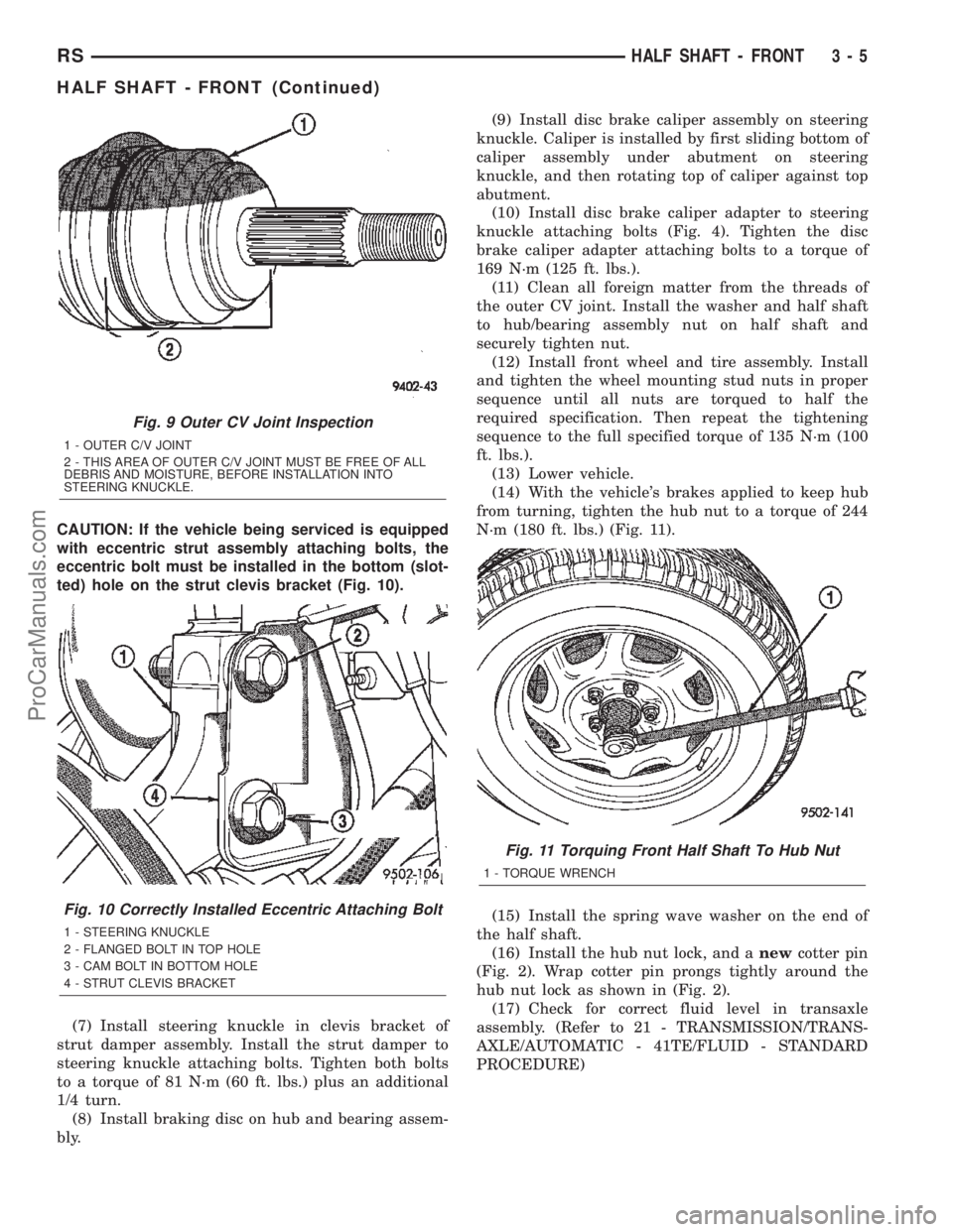 DODGE TOWN AND COUNTRY 2002  Service Manual CAUTION: If the vehicle being serviced is equipped
with eccentric strut assembly attaching bolts, the
eccentric bolt must be installed in the bottom (slot-
ted) hole on the strut clevis bracket (Fig. 