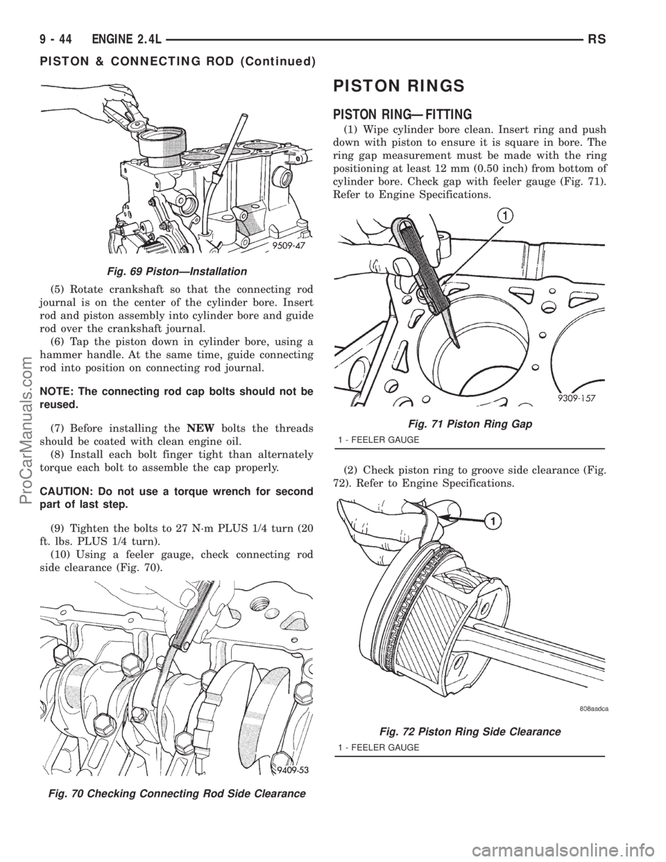DODGE TOWN AND COUNTRY 2001  Service Manual (5) Rotate crankshaft so that the connecting rod
journal is on the center of the cylinder bore. Insert
rod and piston assembly into cylinder bore and guide
rod over the crankshaft journal.
(6) Tap the