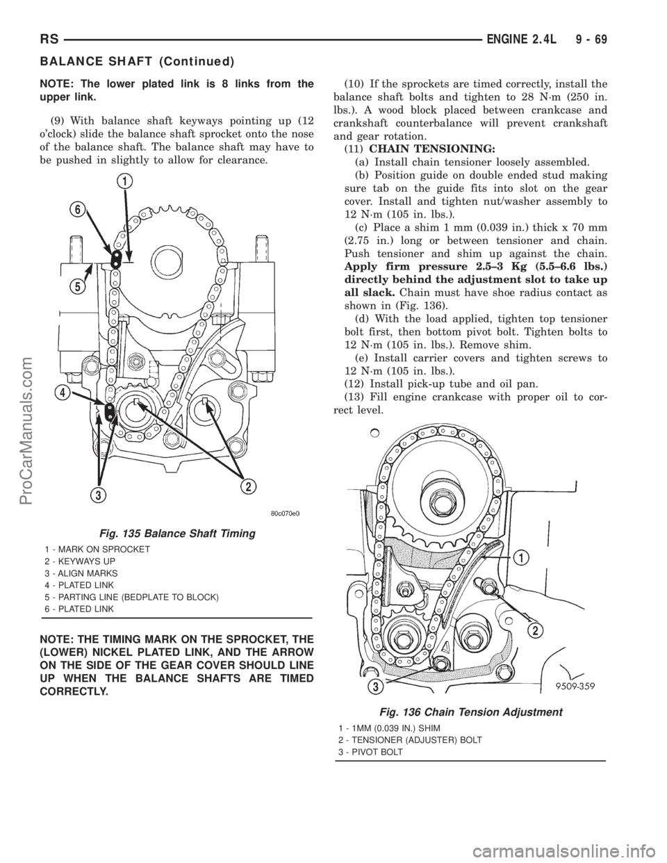 DODGE TOWN AND COUNTRY 2001  Service Manual NOTE: The lower plated link is 8 links from the
upper link.
(9) With balance shaft keyways pointing up (12
oclock) slide the balance shaft sprocket onto the nose
of the balance shaft. The balance sha