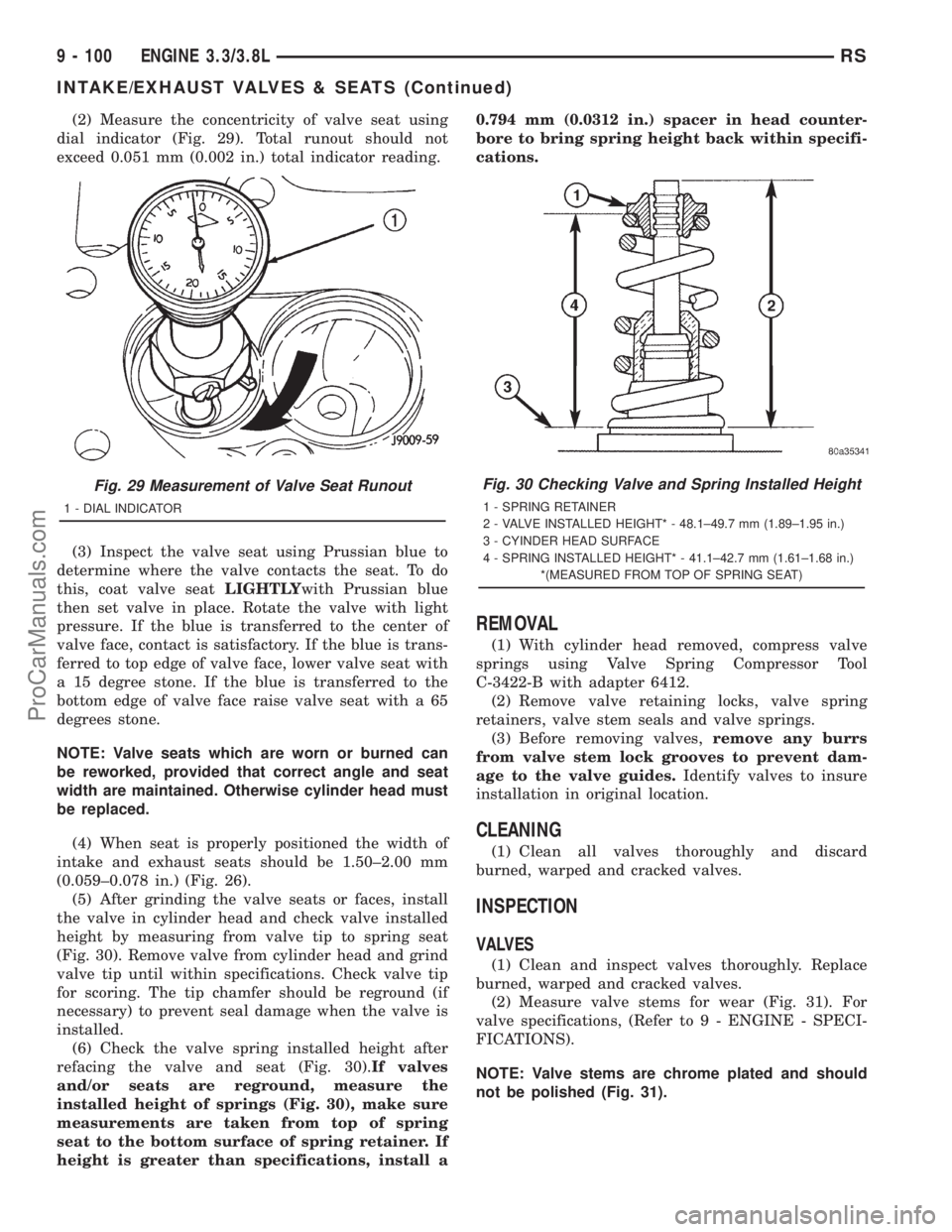 DODGE TOWN AND COUNTRY 2001  Service Manual (2) Measure the concentricity of valve seat using
dial indicator (Fig. 29). Total runout should not
exceed 0.051 mm (0.002 in.) total indicator reading.
(3) Inspect the valve seat using Prussian blue 