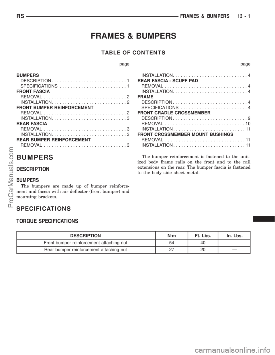 DODGE TOWN AND COUNTRY 2001  Service Manual FRAMES & BUMPERS
TABLE OF CONTENTS
page page
BUMPERS
DESCRIPTION............................1
SPECIFICATIONS.........................1
FRONT FASCIA
REMOVAL...............................2
INSTALLATION