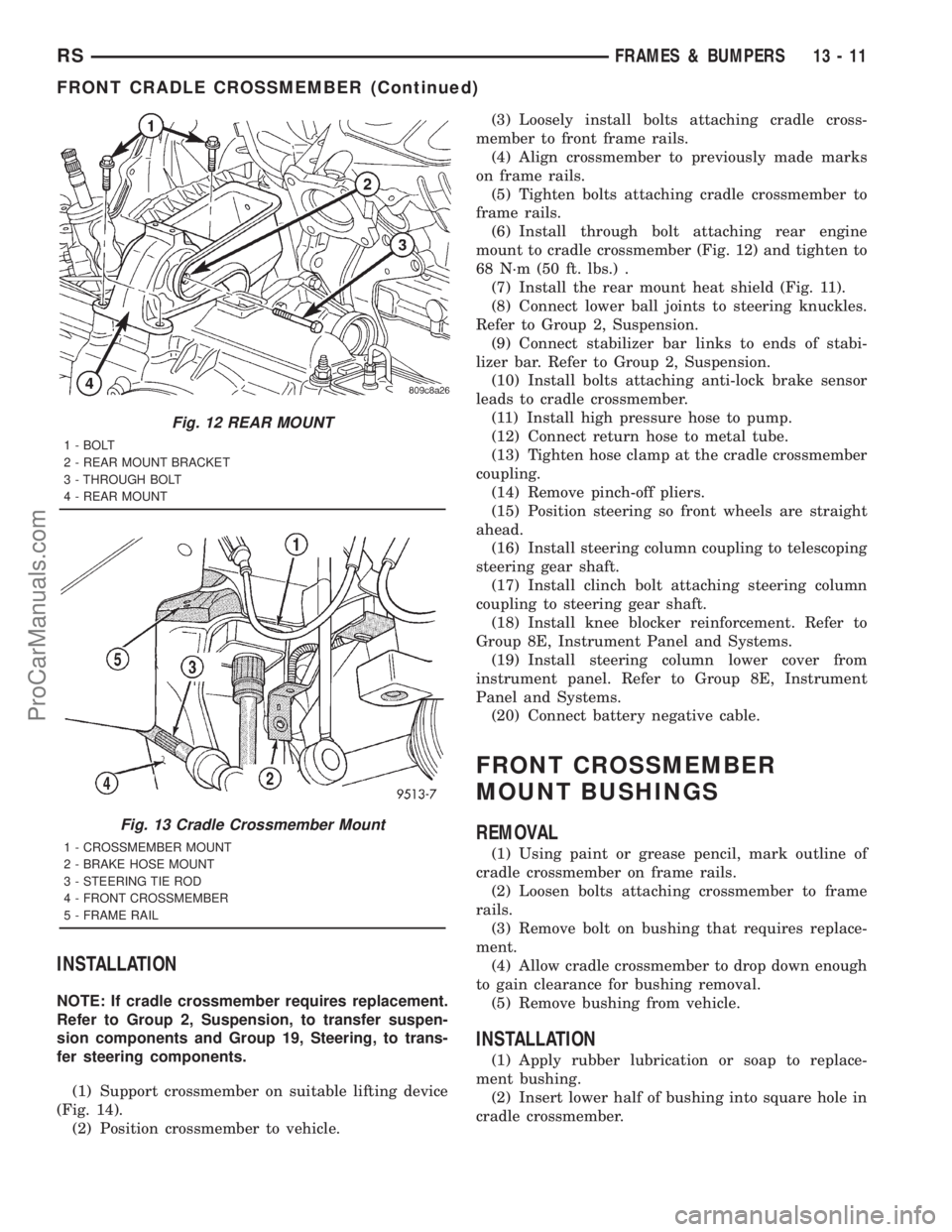 DODGE TOWN AND COUNTRY 2001  Service Manual INSTALLATION
NOTE: If cradle crossmember requires replacement.
Refer to Group 2, Suspension, to transfer suspen-
sion components and Group 19, Steering, to trans-
fer steering components.
(1) Support 