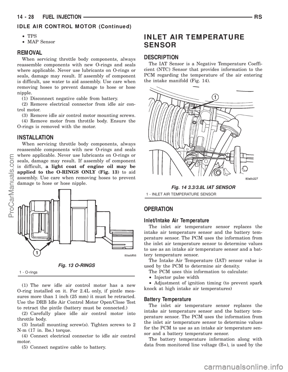 DODGE TOWN AND COUNTRY 2001  Service Manual ²TPS
²MAP Sensor
REMOVAL
When servicing throttle body components, always
reassemble components with new O-rings and seals
where applicable. Never use lubricants on O-rings or
seals, damage may resul