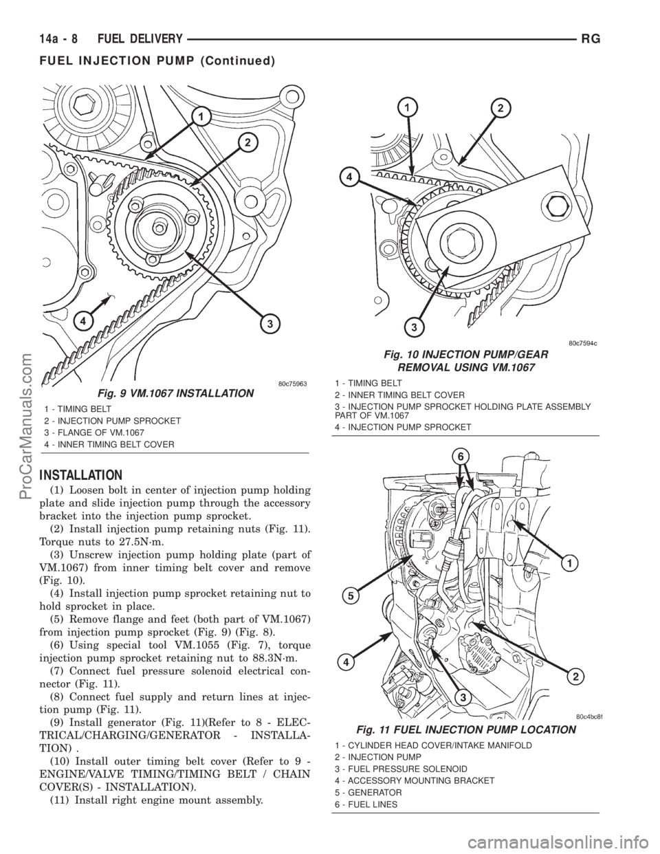 DODGE TOWN AND COUNTRY 2001  Service Manual INSTALLATION
(1) Loosen bolt in center of injection pump holding
plate and slide injection pump through the accessory
bracket into the injection pump sprocket.
(2) Install injection pump retaining nut