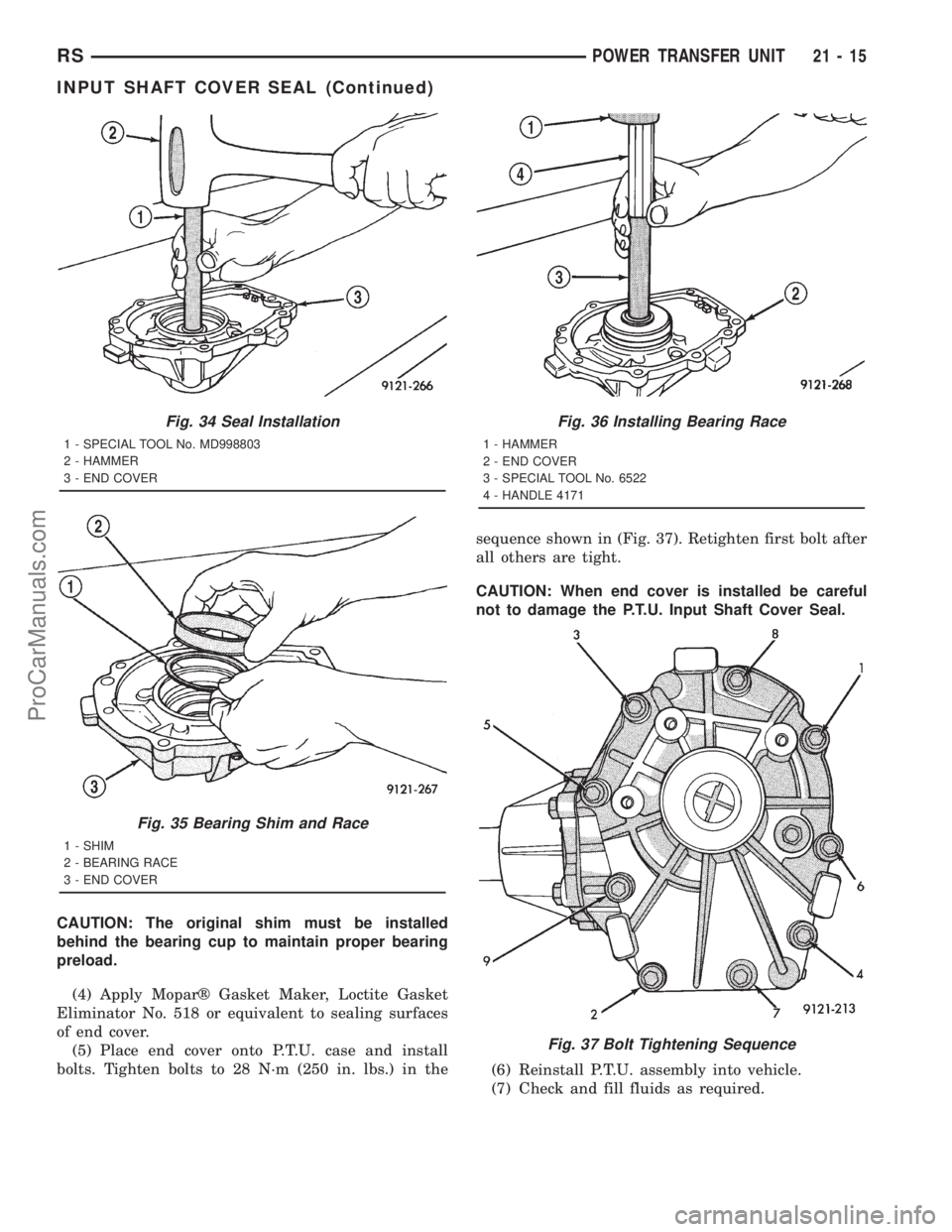 DODGE TOWN AND COUNTRY 2001  Service Manual CAUTION: The original shim must be installed
behind the bearing cup to maintain proper bearing
preload.
(4) Apply Moparž Gasket Maker, Loctite Gasket
Eliminator No. 518 or equivalent to sealing surfa