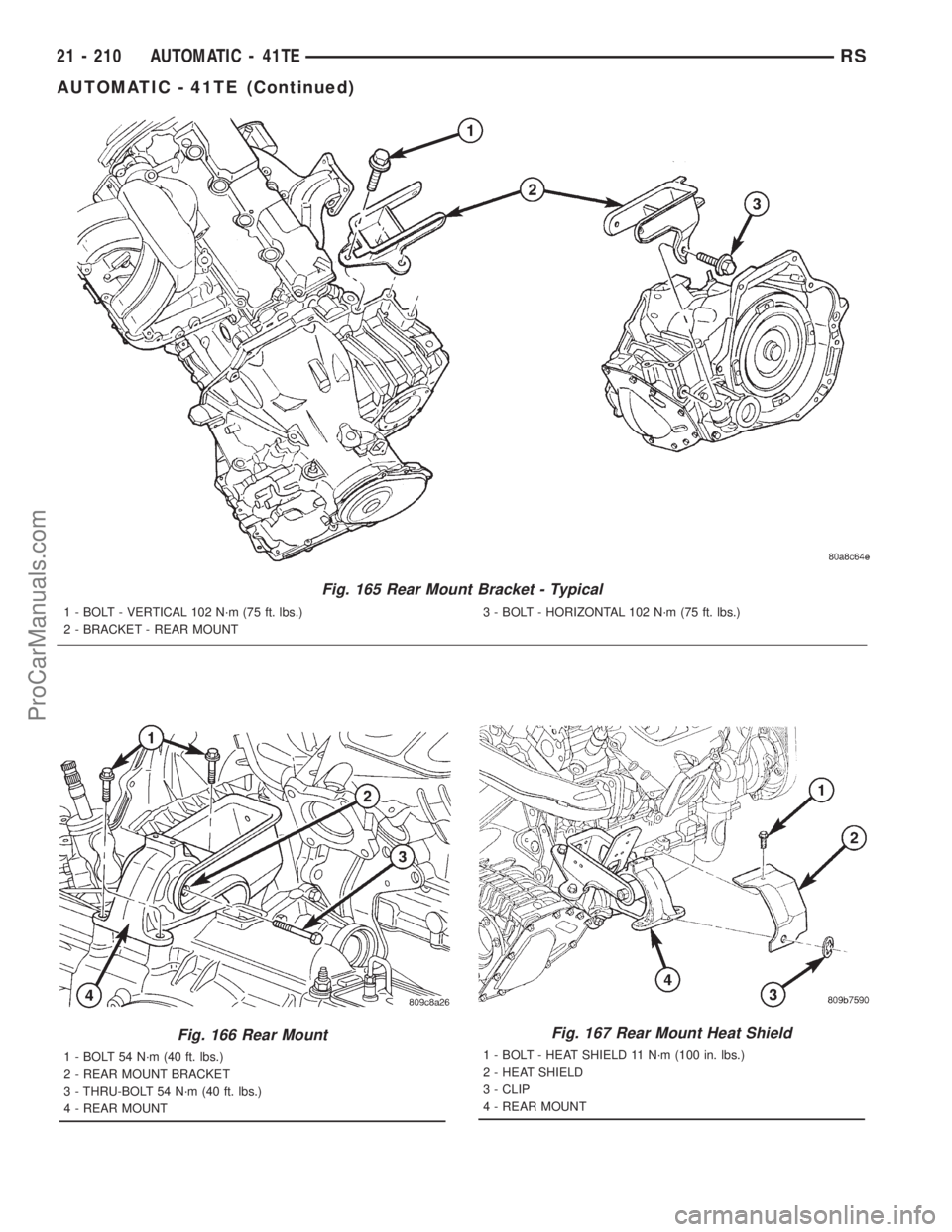 DODGE TOWN AND COUNTRY 2001  Service Manual Fig. 165 Rear Mount Bracket - Typical
1 - BOLT - VERTICAL 102 N´m (75 ft. lbs.)
2 - BRACKET - REAR MOUNT3 - BOLT - HORIZONTAL 102 N´m (75 ft. lbs.)
Fig. 166 Rear Mount
1 - BOLT 54 N´m (40 ft. lbs.)