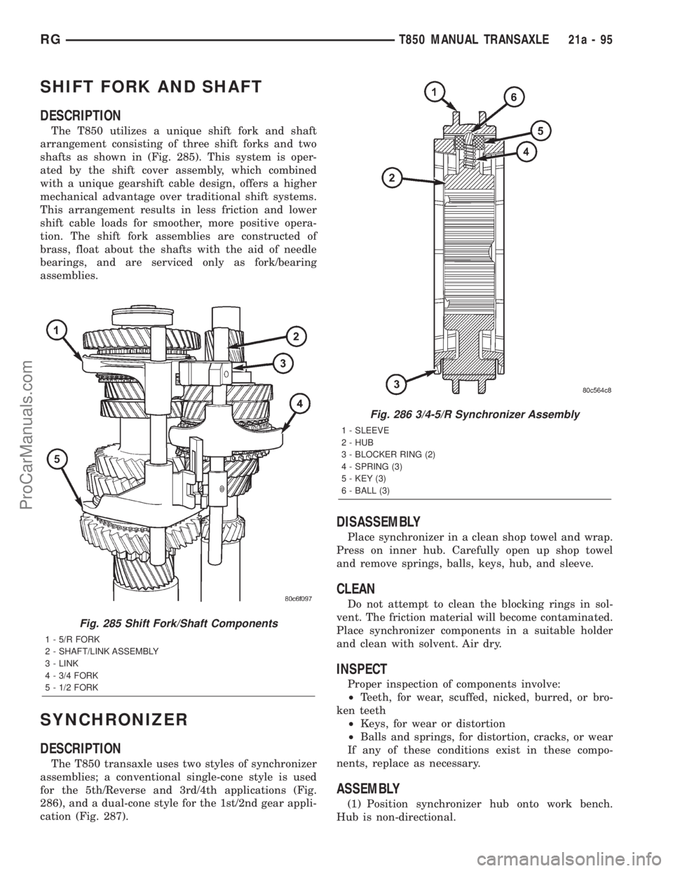 DODGE TOWN AND COUNTRY 2001  Service Manual SHIFT FORK AND SHAFT
DESCRIPTION
The T850 utilizes a unique shift fork and shaft
arrangement consisting of three shift forks and two
shafts as shown in (Fig. 285). This system is oper-
ated by the shi