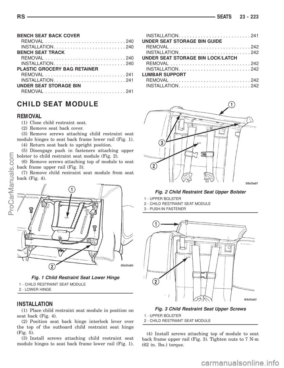 DODGE TOWN AND COUNTRY 2001  Service Manual BENCH SEAT BACK COVER
REMOVAL.............................240
INSTALLATION..........................240
BENCH SEAT TRACK
REMOVAL.............................240
INSTALLATION..........................2