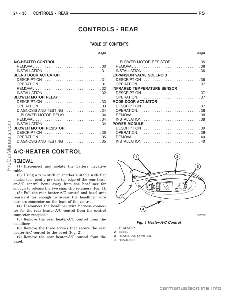 DODGE TOWN AND COUNTRY 2001  Service Manual CONTROLS - REAR
TABLE OF CONTENTS
page page
A/C-HEATER CONTROL
REMOVAL..............................30
INSTALLATION...........................31
BLEND DOOR ACTUATOR
DESCRIPTION........................