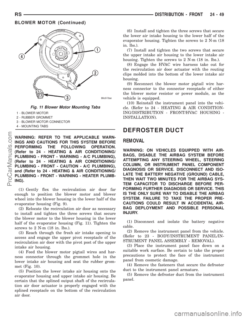 DODGE TOWN AND COUNTRY 2001  Service Manual WARNING: REFER TO THE APPLICABLE WARN-
INGS AND CAUTIONS FOR THIS SYSTEM BEFORE
PERFORMING THE FOLLOWING OPERATION.
(Refer to 24 - HEATING & AIR CONDITIONING/
PLUMBING - FRONT - WARNING - A/C PLUMBING
